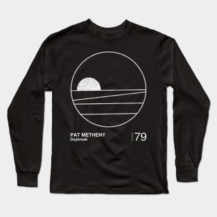 Pat Metheny / Minimalist Graphic Artwork Fan Design Long Sleeve T-Shirt